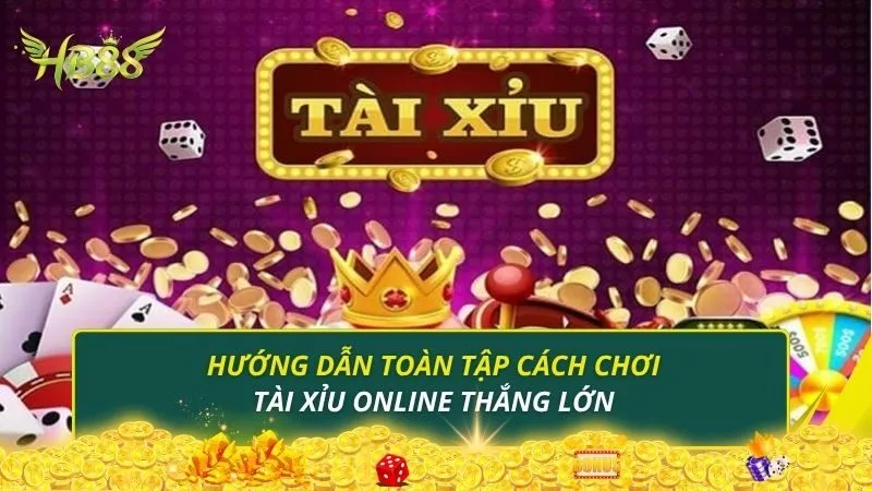Hướng dẫn toàn tập cách chơi tài xỉu online thắng lớn