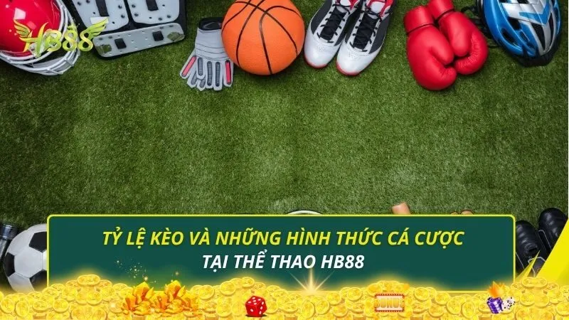 Tỷ lệ kèo và những hình thức cá cược tại thể thao HB88